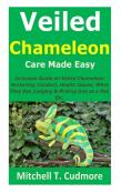 Veiled Chameleon Care Made Easy