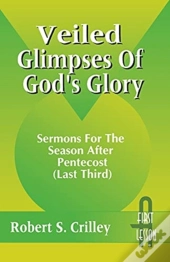 Veiled Glimpses Of God'S Glory