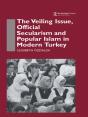 Veiling Issue, Official Secularism And Popular Islam In Modern Turkey - Preview
