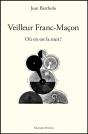 Veilleur Franc-Maçon ; Où En Est La Nuit ? - Preview