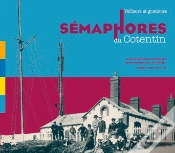 Capa do artigo Veilleurs Et Guetteurs ; Sémaphores Du Cotentin ; Musée Maritime De L