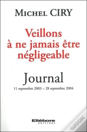 Capa do artigo Veillons A Ne Jamais Etre Negligeable - Journal 11 Septembre 2003 - 28 Septembre 2004