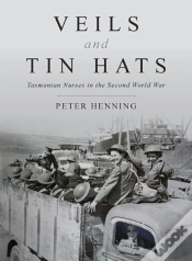 Capa do artigo Veils And Tin Hats - Tasmanian Nurses In The Second World War
