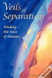 Veils Of Separation - Finding The Face Of Oneness