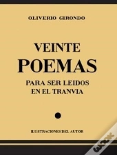 Veinte Poemas Para Ser Leidos En El Tranvia 