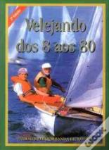 Velejando dos 8 aos 80