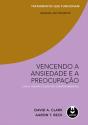 Vencendo a Ansiedade e a Preocupação com a Terapia Cognitivo-Comportamental: Manual do Paciente - Preview
