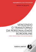 Vencendo o Transtorno da Personalidade Borderline - Com a Terapia Cognitivo-Comportamental - Manual do Paciente