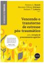 Vencendo o Transtorno de Estresse Pós-traumático - Preview