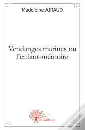 Vendanges Marines Ou L'Enfant-Mémoire
