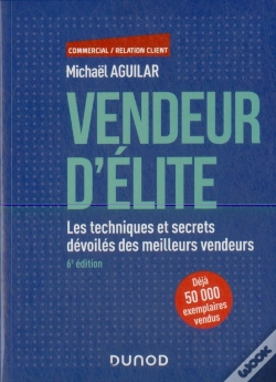 Capa do artigo Vendeur D'Élite ; Les Techniques Et Secrets Dévoilés Des Meilleurs Vendeurs (6e Édition)