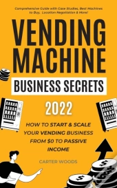Vending Machine Business Secrets
