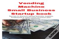 Vending Machine Small Business Startup Book