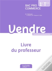 Vendre ; 1ère Et Terminale Bac Pro Commerce ; Livre Du Professeur