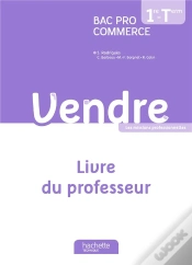 Capa do artigo Vendre ; 1ère Et Terminale Bac Pro Commerce ; Livre Du Professeur