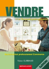 Vendre ; 1ère Et Terminale Professionelles Commerce ; Manuel De L'Élève