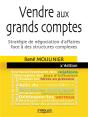 Vendre Aux Grands Comptes - Une Methode De Negociation Qui Afait Ses Preuves - Preview