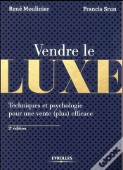 Capa do artigo Vendre Le Luxe ; Techniques Et Psychologie Pour Une Vente (Plus) Efficace (2e Édition)