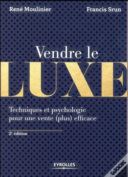 Capa do artigo Vendre Le Luxe ; Techniques Et Psychologie Pour Une Vente (Plus) Efficace (2e Édition)