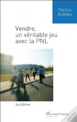 Capa do artigo Vendre, Un Véritable Jeu Avec La Pnl (2e Édition)