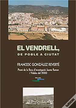 Capa do artigo Vendrell, De Poble A Ciutat, El