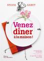 Venez Dîner À La Maison ! 90 Recettes, 30 Menus Pour Profiter De Ses Amis Et Rester À Table Avec Eux - Preview