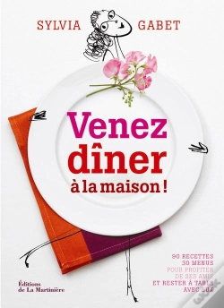 Capa do artigo Venez Dîner À La Maison ! 90 Recettes, 30 Menus Pour Profiter De Ses Amis Et Rester À Table Avec Eux