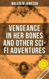 Capa do artigo Vengeance In Her Bones And Other Sci-Fi Adventures