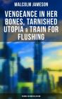 Vengeance In Her Bones, Tarnished Utopia & Train For Flushing (Science Fiction Collection) - Preview