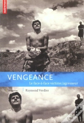 Vengeance : Le Face A Face Victime/Agresseur