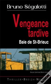 Vengeance Tardive ; Baie De St-Brieuc