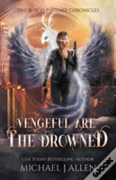 Vengeful Are The Drowned