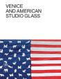 Venice And American Studio Glass - Preview