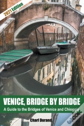 Venice, Bridge By Bridge (Expanded Edition 2021)