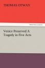 Venice Preserved A Tragedy In Five Acts - Preview