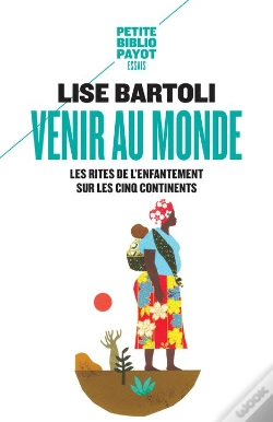 Capa do artigo Venir Au Monde : Les Rites De L'Enfantement Sur Les Cinq Continents