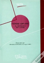 Venise 1297-1797 ; La République Des Castors