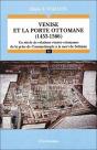 Venise Et La Porte Ottomane (1453-1566) : Un Siècle De Relations Vénéto-Ottomanes. De La Prise De Constantinople À La Mort De Soliman. - Preview