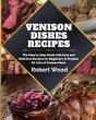 Venison Dishes Recipes: The Step By Step - Preview