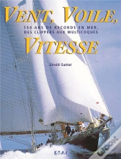 Capa do artigo Vent, Voile, Vitesse ; 150 Ans De Records En Mer, Des Clippers Aux Multicoques