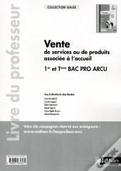 Vente De Services Ou De Produits Associée À L'Accueil - 1re/Tle Bac Pro Arcu Galée Professeur