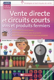 Capa do artigo Vente Directe Et Circuits Courts ; Vins Et Produits Fermiers (3e Édition)
