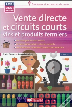 Capa do artigo Vente Directe Et Circuits Courts ; Vins Et Produits Fermiers (3e Édition)