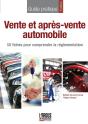 Vente Et Après-Vente Automobile : 50 Fiches Pour Comprendre La Réglementation (2e Édition) - Preview