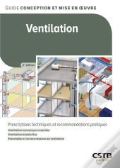 Ventilation : Prescriptions Techniques Et Recommandations Pratiques (2e Édition)