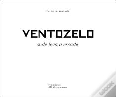 Ventozelo: Onde Leva a Escada - Volume 1