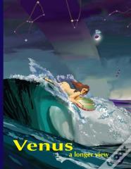 Venus, A Longer View