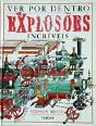 Ver por Dentro - Explosões Incríveis  - Preview