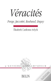 Véracités : Ponge, Jaccottet, Roubaud, Deguy