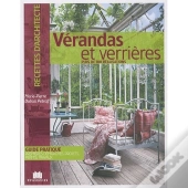 Vérandas Et Verrières ; Plus De 100 Réalisations